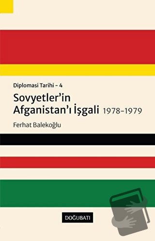 Sovyetler’in Afganistan’ı İşgali 1978-1979 - Diplomasi Tarihi 4 - Ferh