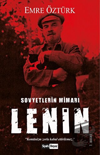 Sovyetlerin Mimarı Lenin - Emre Öztürk - Siyah Beyaz Yayınları - Fiyat