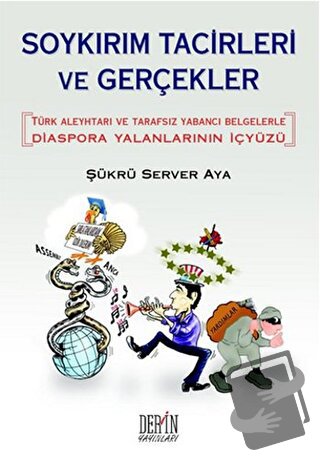 Soykırım Tacirleri ve Gerçekler - Şükrü Server Aya - Derin Yayınları -