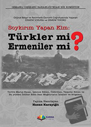 Soykırım Yapan Kim: Türkler mi Ermeniler mi? - Kolektif - Karma Kitapl