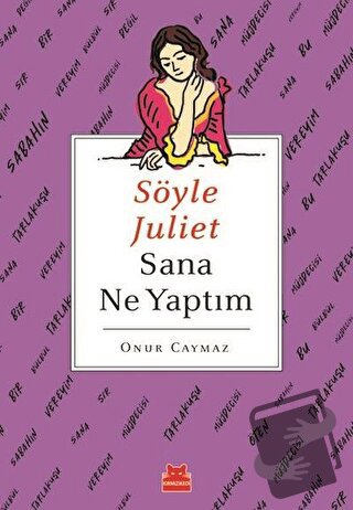 Söyle Juliet Sana Ne Yaptım - Onur Caymaz - Kırmızı Kedi Yayınevi - Fi