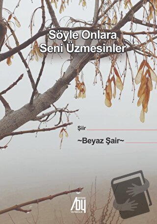 Söyle Onlara Seni Üzmesinler - Beyaz Şair - Baygenç Yayıncılık - Fiyat