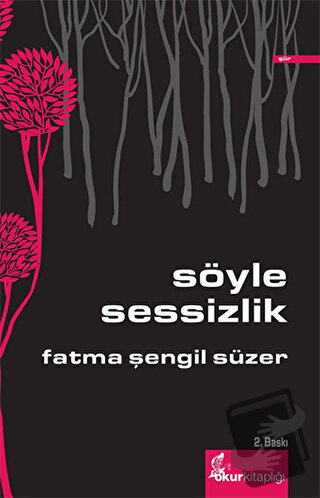 Söyle Sessizlik - Fatma Şengil Süzer - Okur Kitaplığı - Fiyatı - Yorum