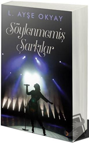 Söylenmemiş Şarkılar - L. Ayşe Okyay - Cinius Yayınları - Fiyatı - Yor