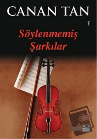 Söylenmemiş Şarkılar - Canan Tan - Doğan Kitap - Fiyatı - Yorumları - 