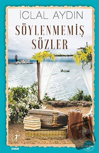 Söylenmemiş Sözler - İclal Aydın - Artemis Yayınları - Fiyatı - Yoruml