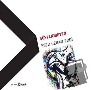 Söylenmeyen - Eser Ceran Erdi - Hayal Yayınları - Fiyatı - Yorumları -