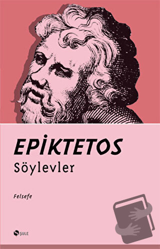 Söylevler - Epiktetos - Şule Yayınları - Fiyatı - Yorumları - Satın Al