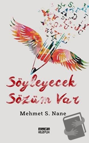 Söyleyecek Sözüm Var - Mehmet S. Nane - Mercan Kitaplık - Fiyatı - Yor