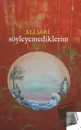 Söyleyemediklerim - Ali Sari - Şey Kitap - Fiyatı - Yorumları - Satın 