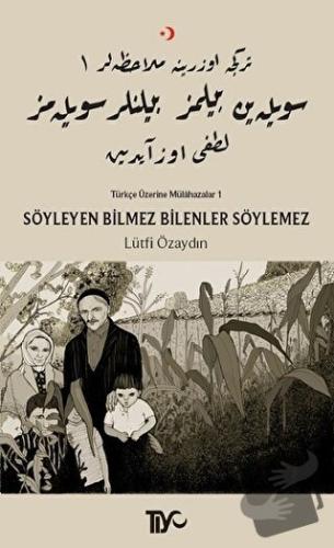 Söyleyen Bilmez Bilenler Söylemez - Lütfi Özaydın - Tiyo Yayınevi - Fi