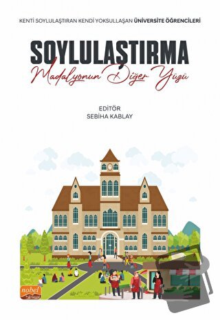 Soylulaştırma: Madalyonun Diğer Yüzü - Kenti Soylulaştıran Kendi Yoksu