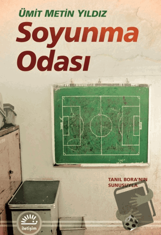 Soyunma Odası - Ümit Metin Yıldız - İletişim Yayınevi - Fiyatı - Yorum