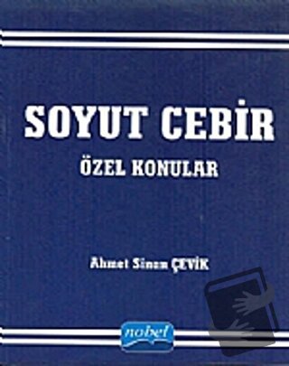 Soyut Cebir - Ahmet Sinan Çevik - Nobel Akademik Yayıncılık - Fiyatı -