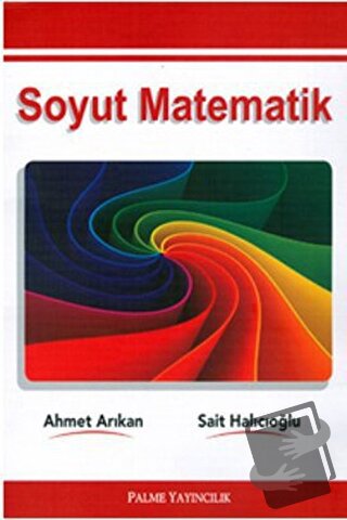 Soyut Matematik - Ahmet Arıkan - Palme Yayıncılık - Fiyatı - Yorumları