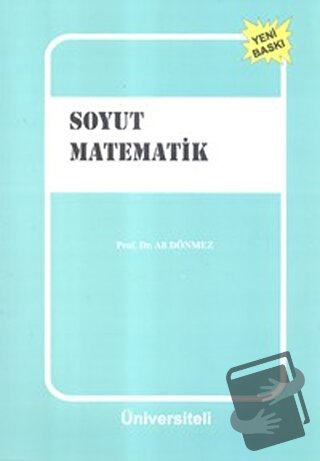 Soyut Matematik - Ali Dönmez - Üniversiteli Kitabevi - Akademik Kitapl