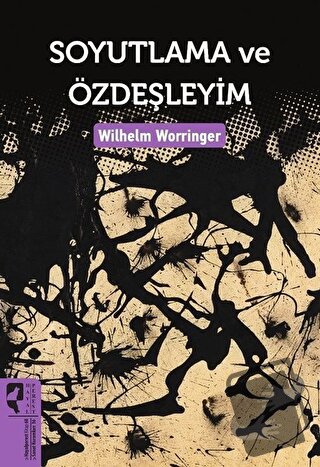 Soyutlama ve Özdeşleyim - Wilhelm Worringer - HayalPerest Kitap - Fiya