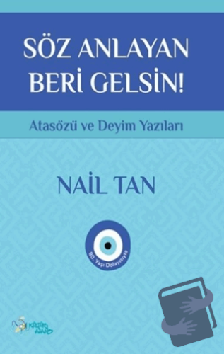 Söz Anlayan Beri Gelsin! - Nail Tan - Kültür Ajans Yayınları - Fiyatı 