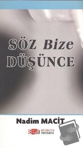 Söz Bize Düşünce - Nadim Macit - Berikan Yayınevi - Fiyatı - Yorumları