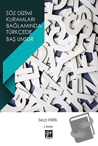 Söz Dizimi Kuramları Bağlamında Türkçede Baş Unsur - Seçil Hirik - Gaz