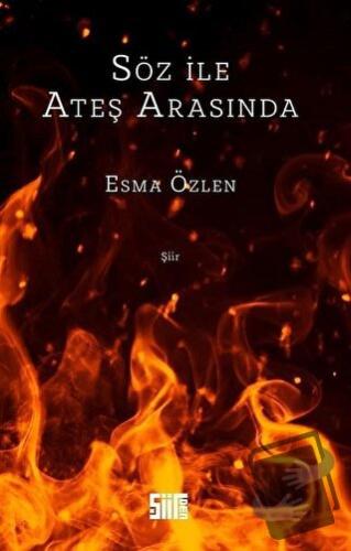 Söz ile Ateş Arasında - Esma Özlen - Şiirden Yayıncılık - Fiyatı - Yor