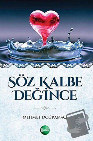 Söz Kalbe Değince - Mehmet Doğramacı - Kitsan Yayınları - Fiyatı - Yor