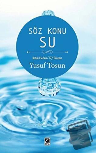 Söz Konu Su - Yusuf Tosun - Çıra Yayınları - Fiyatı - Yorumları - Satı