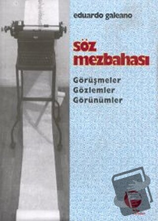 Söz Mezbahası - Eduardo Galeano - Belge Yayınları - Fiyatı - Yorumları