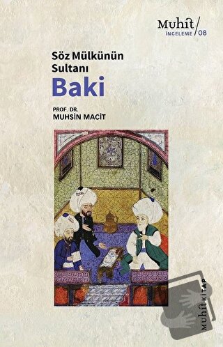 Söz Mülkünün Sultanı Baki - Muhsin Macit - Muhit Kitap - Fiyatı - Yoru