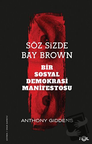 Söz Sizde Bay Brown - Bir Sosyal Demokrasi Manifestosu - Anthony Gidde