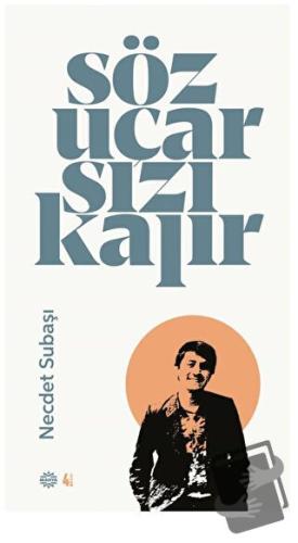 Söz Uçar Sızı Kalır - Necdet Subaşı - Mahya Yayınları - Fiyatı - Yorum