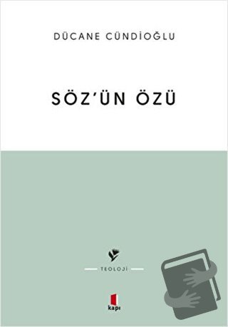 Söz’ün Özü - Dücane Cündioğlu - Kapı Yayınları - Fiyatı - Yorumları - 