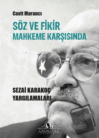 Söz ve Fikir Mahkeme Karşısında - Sezai Karakoç Yargılamaları - Cavit 