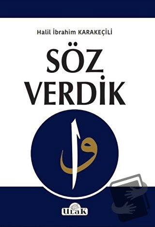 Söz Verdik - Halil İbrahim Karakeçili - Ulak Yayıncılık - Fiyatı - Yor