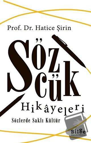 Sözcük Hikayeleri - Hatice Şirin - Bilge Kültür Sanat - Fiyatı - Yorum