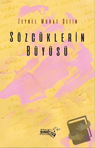 Sözcüklerin Büyüsü - Zeynel Murat Çetin - Sınırsız Kitap - Fiyatı - Yo