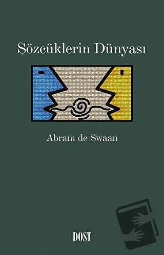 Sözcüklerin Dünyası - Abram de Swaan - Dost Kitabevi Yayınları - Fiyat