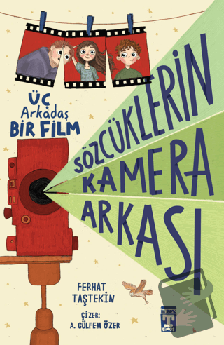 Sözcüklerin Kamera Arkası Üç Arkadaş Bir Film - Ferhat Taştekin - Genç