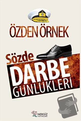 Sözde Darbe Günlükleri - Özden Örnek - Nergiz Yayınları - Fiyatı - Yor