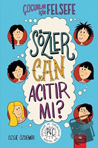 Sözler Can Acıtır mı? - Çocuklar İçin Felsefe - Özge Özdemir - Redhous