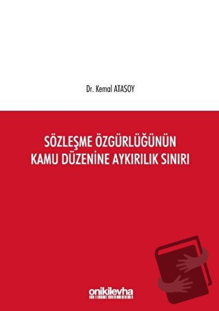 Sözleşme Özgürlüğünün Kamu Düzenine Aykırılık Sınırı (Ciltli) - Kemal 