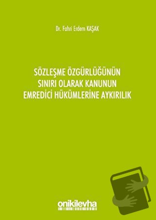 Sözleşme Özgürlüğünün Sınırı Olarak Kanunun Emredici Hükümlerine Aykır