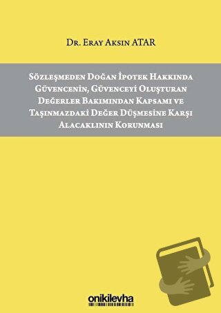 Sözleşmeden Doğan İpotek Hakkında Güvencenin Güvenceyi Oluşturan Değer