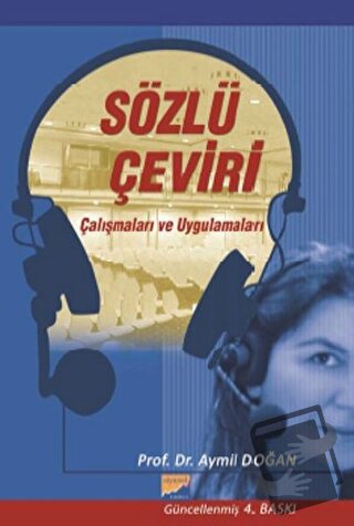 Sözlü Çeviri Çalışmaları ve Uygulamaları - Aymil Doğan - Siyasal Kitab