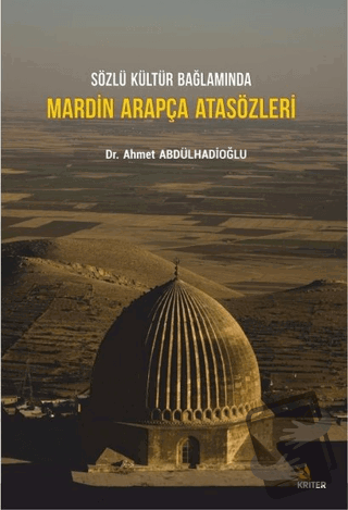 Sözlü Kültür Bağlamında Mardin Arapça Atasözleri - Ahmet Abdülhadioğlu