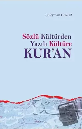 Sözlü Kültürden Yazılı Kültüre Kur’an - Süleyman Gezer - Ankara Okulu 