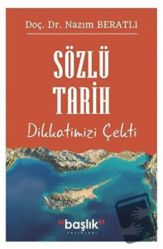 Sözlü Tarih Dikkatimizi Çekti - Nazım Beratlı - Başlık Yayınları - Fiy