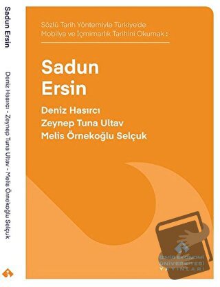 Sözlü Tarih Yöntemiyle Türkiye’de Mobilya ve İçmimarlık Tarihini Okuma