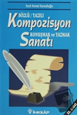 Sözlü/Yazılı Kompozisyon Konuşmak ve Yazmak Sanatı - Seyit Kemal Karaa