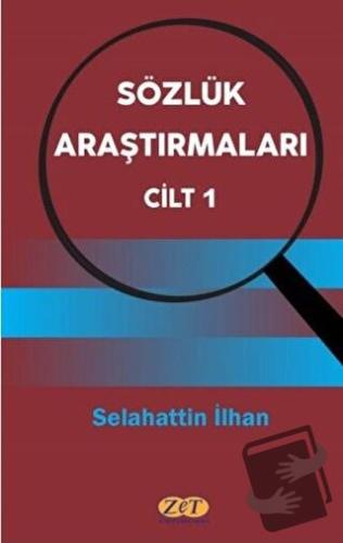 Sözlük Araştırmaları Cilt 1 - Selahattin İlhan - Zet Yayınları - Fiyat